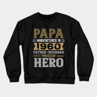 60th Birthday Gift Papa 1960 Father Husband Protector Hero Crewneck Sweatshirt